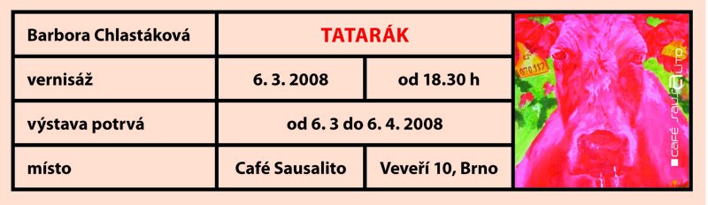 Barbora Chlastáková, Tatarák, Café Sausalito, 2008