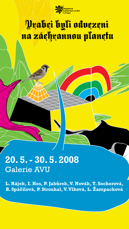 Výstava atelieru Multimedia FaVU: Vrabci byli odvezeni na záchrannou planetu, Galerie AVU, 2008